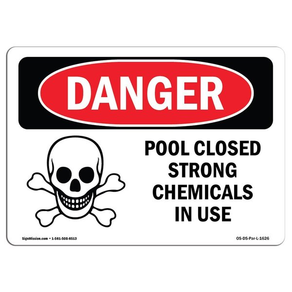 Signmission OSHA Danger Sign, 7" Height, 10" Wide, Rigid Plastic, Pool Closed Strong Chemicals In Use, Landscape OS-DS-P-710-L-1626